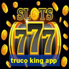 truco king app